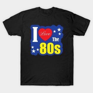 I Love the 80s Retro 80s Design T-Shirt